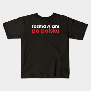 rozmawiam po polsku Kids T-Shirt